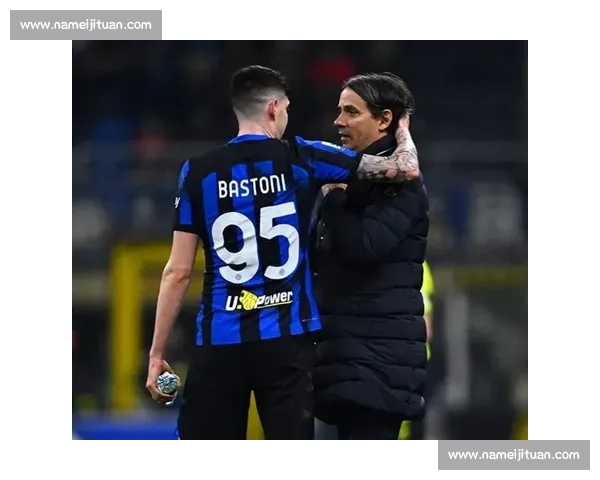 黄牌阴影笼罩！国米铁卫巴斯托尼无缘世俱杯关键战